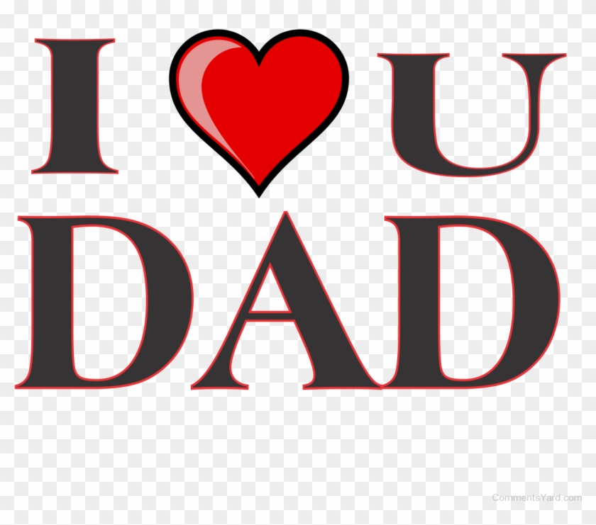 I Love Dad Wallpapers Widescreen To Download Wallpaper - Love You My Dad -  Free Transparent PNG Clipart Images Download