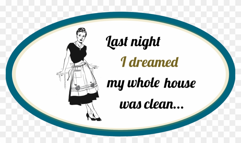 Free Digital Quote Scrapbooking Embellishment Clipart - Last Night I Dreamed My House Was Clean #459403