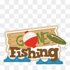 Gone Fishing Title Svg Scrapbook Title Fishing Svg - Gone Fishing Clip Art