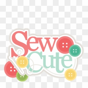 Sew Cute Title Svg Scrapbook Cut File Cute Clipart - Miss Kate Cuttables Sewing