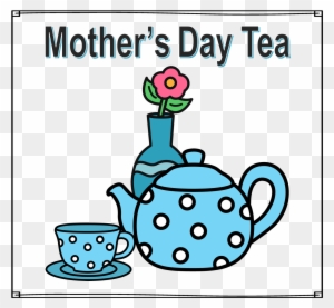 Having A Mother's Day Tea Is One Of My Favorite Ways - Mother's Day Tea Clip Art