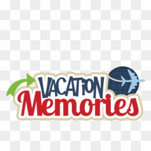 Vacation Memories Svg Scrapbook Title Svg Cutting File - Scrapbook Travel Titles