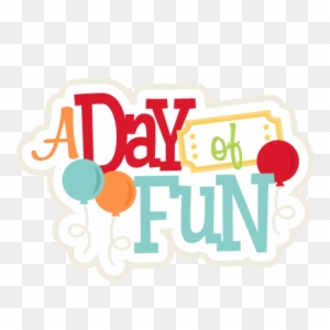 A Day Of Fun Svg Scrapbook Title Amusement Park Svg - Fun Day In The Park