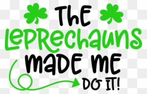 leprechauns made me do it