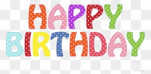 Colorful Happy Birthday Png Image With Transparent - Happy Birthday Word Clip Art