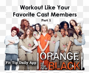 Workout Like Your Favorite Cast Member From "orange - Orange Is The New Black