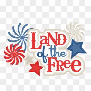 Download Land Of The Free Svg Scrapbook Title 4th Of July Svg Free July Clip Art Free Transparent Png Clipart Images Download