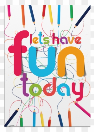 Doodle's Lets Have Fun Today Poster - Lets Have Fun Today