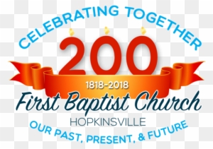 On June 6th, 2018 First Baptist Church Celebrated 200 - 200th Anniversary Celebration