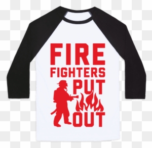 Firefighters Put Out Baseball Tee - Girls Just Want To Have Fun Damental Rights