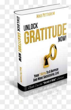 Get The Free Course Here - Unlock Gratitude Now!: Your 7 Keys