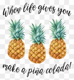 Bleed Area May Not Be Visible - Life Gives You Pineapples