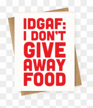 I Don't Give Away Food Greeting Card - Give Back Films