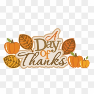 A Day Of Thanks Svg Scrapbook Title Thanksgiving Svg - Thanksgiving Day