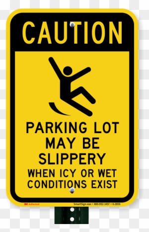 Parking Lot May Be Slippery Parking Lot Sign - Parking Lot May Be Slippery When Icy