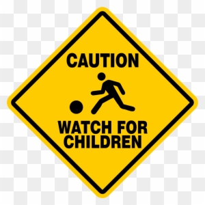 Caution Watch For Children Sign Signs Slow Playing - You Are Being Monitored