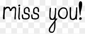 Miss You Clipart - We Miss You Black And White