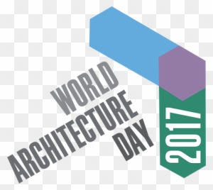 World Architecture Day, Celebrated On The First Monday - World Architecture Day 2017