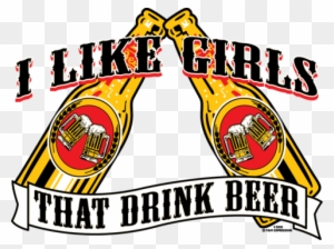 I Like Girls That Drink Beer Party Chicks Bar Free - Drink Beer Party Bar T-shirt