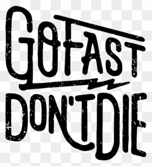 Gofastdontdievector Black - Go Fast Don T Die Logo