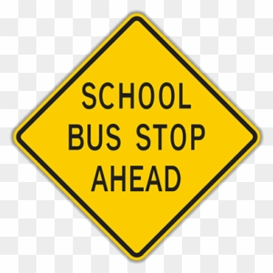 Review This Item - School Bus Stop Ahead Sign