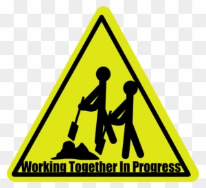 Working Together Pictures Free Download Clip Art Free - Work In Progress Sign