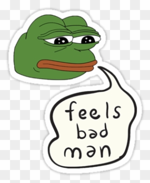 Frogs - Pepe Feels Bad Man