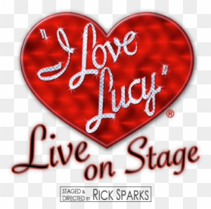 If You Love Lucy, You Will Love I Love Lucy Live On - Love Lucy