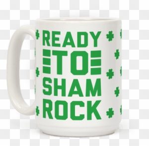 Ready To Shamrock - Mug