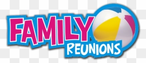 But, They're Also A Time To Create New Experiences - Family Reunion Logo 2015