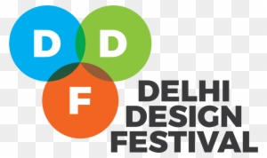 A Weeklong Celebration Of Design & Design Thinking - Delhi Design Festival