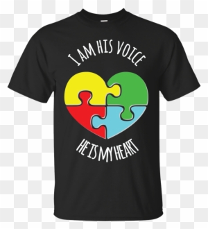 I Am His Voice He Is My Heart Autism Awareness T Shirt - T-shirt