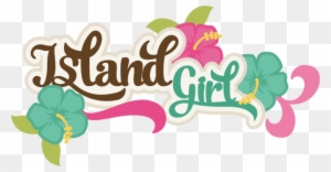 Island Girl Svg Scrapbook Title Beach Svg File Tropical - Island Girl Clipart