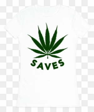 Weed Saves Womens T-shirt - Marijuana Leaf