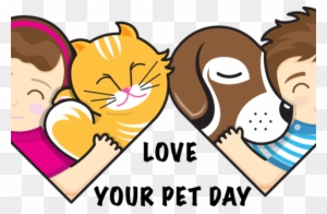Love You Pet - Love Your Pet Day 2018