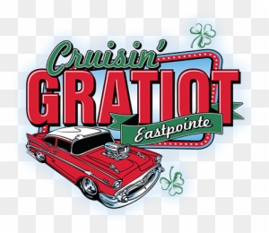 An Annual, Week-long Celebration Of Automotive History, - Gratiot Cruise 2017