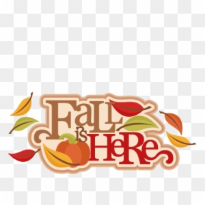 Fall Is Here Title Svg Cutting File For Scrapbooking - Fall Is Here Clipart Png