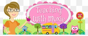 Teaching With Moxie - Teacher