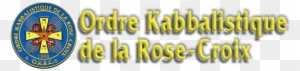 Ordre Kabbalistique De La Rose-croix - Kabbalistic Order Of The Rose-cross