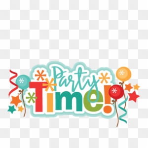 Party Time Cliparts - Party Time Clipart
