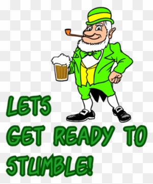Lets Get Ready To Stumble T Shirt St Patrick S Day Free Transparent Png Clipart Images Download Lets Get Ready To Stumble T Shirt St Patrick S Day Free Transparent Png Clipart Images Download