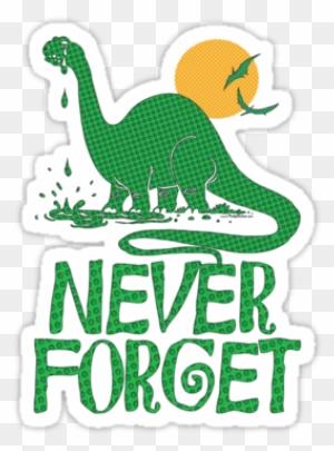Never Forget Dinosaur Die-cut Sticker By Mudge Studios - Vergessen Sie Nie Großen Punkt Karte