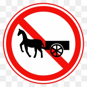 Open - No Entry For Animal Drawn Vehicles Road Sign