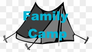 All Families Are Welcome, Moms, Dads, Brothers, And - Camping
