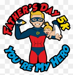 Father S Day 5k You Re My Hero Moonjoggers S Artist - Father S Day 5k You Re My Hero Moonjoggers S Artist