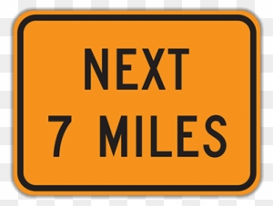 W7-3ap Next Xx Miles - Please - Your Text Here - Thank You! Sign, 18" X 12"