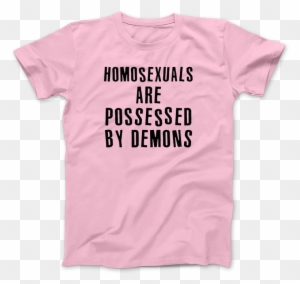 Homosexuals Are Possessed By Demons T Shirt Homosexuals Are Possessed By Demons Free Transparent Png Clipart Images Download - roblox demon shirt template