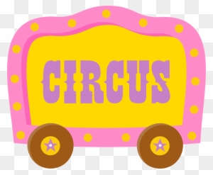 Circus Party, Circus Theme, Clown Party, Circus Clown, - Circus Train Cars Png
