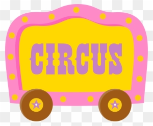 Circus Party, Circus Theme, Clown Party, Circus Clown, - Circus Train Cars Png
