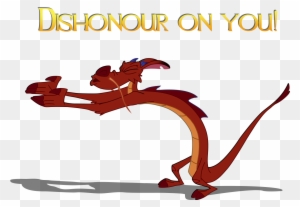Oh I Know, They Are Not Perfect - Mushu Dishonor On You